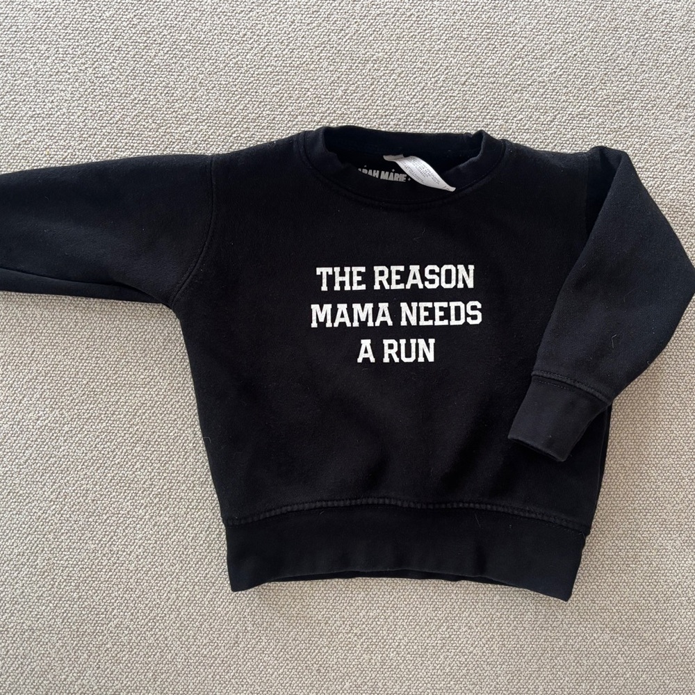 Sarah Marie Design Studio The Reason Mama Needs A Run Toddler Sweatshirt 2T